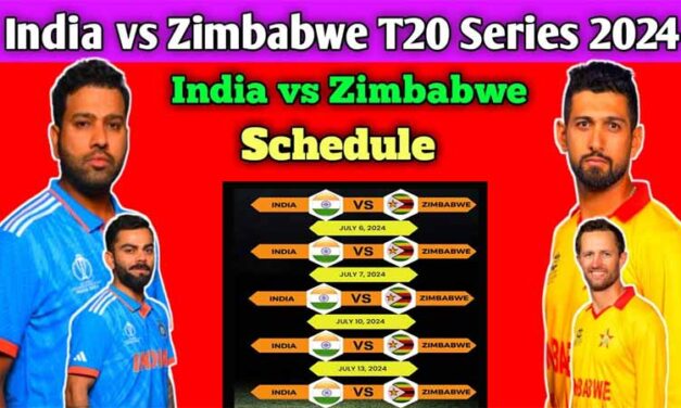 भारत बनाम जिम्बाब्वे टी20 सीरीज 2024 शेड्यूल प्लेयर और विनर्स लिस्ट । India vs Zimbabwe T20 Series 2024 Schedule Hindi, Team list, Venue
