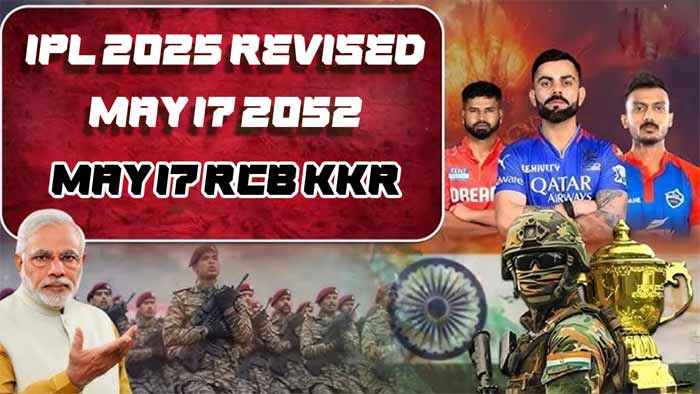 IPL 2025 Revised Schedule: आईपीएल 17 मई से फिर शुरू, आ गया पूरा शेड्यूल,