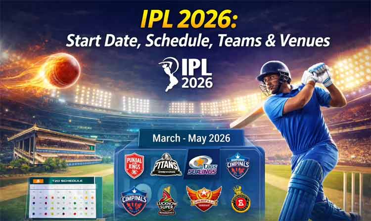 IPL 2026 Full Schedule List – आईपीएल 2026 शेड्यूल, टीम, प्लेयर्स और विनर्स लिस्ट